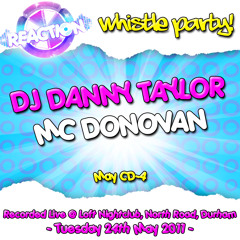 DJ DANNY TAYLOR - MC DONOVAN @ REACTION U18'S MAY 2011