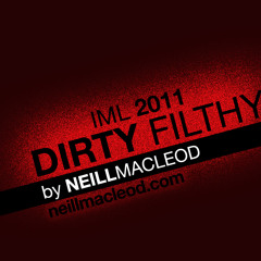Dirty Filthy (IML 2011) - DJ Neill MacLeod