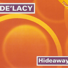 De'Lacy - Hideaway (That Kid Chris 2002 Mix)