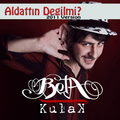 Beta - Aldattın Değil mi (2011 Versiyon)