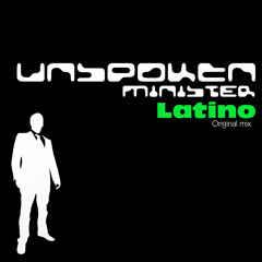 Unspoken Minister - Latino (Original Mix) PREVIEW