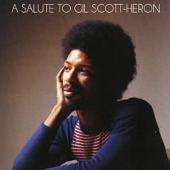 A salute to Gil Scott-Heron