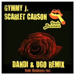 OUT NOW !!! Gymmy J. - Scarlet Carson - Dandi & Ugo remix - Italo Business