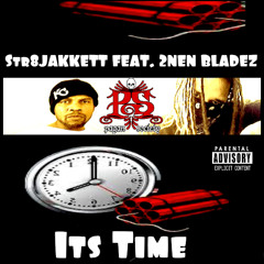 Str8Jakket 2nenBladez Its Time