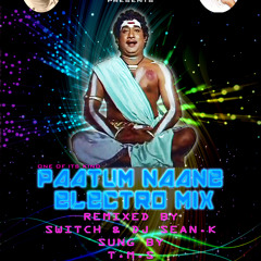 Paatum Naane Electro Mix by ( switch lock up and sean k)