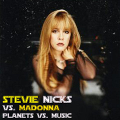 Stevie Nicks vs. Madonna - The Music of the Universe (Kevin's 9 Planets Under God Remix)