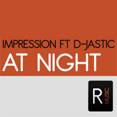 Impression ft D-Jastic - At Night (Extended)