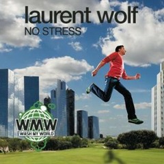 Laurent Wolf - No Stress (Radio Edit)