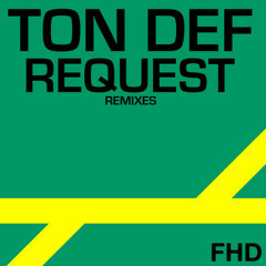 Ton Def - Request [Joel Fletcher Remix]