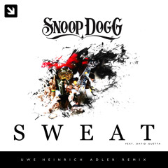 Snoop Dogg Feat. David Guetta - Sweat (Uwe Heinrich Adler Remix)