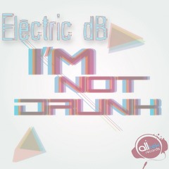 Electric dB - I'm not drunk (Out now on Alltek records)