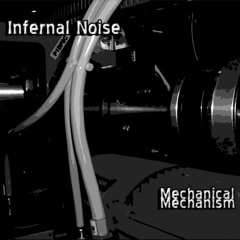 Infernal Noise - Mechanical Mechanism Mix