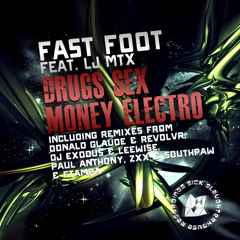 Fast foot feat. LJ MTX - Drugs Sex Money Electro (Original Mix) [Sick Slaughterhouse]
