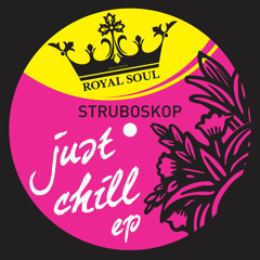 Struboskop feat. Joe Dugz - Just Chill (Original Mix) [lofi]