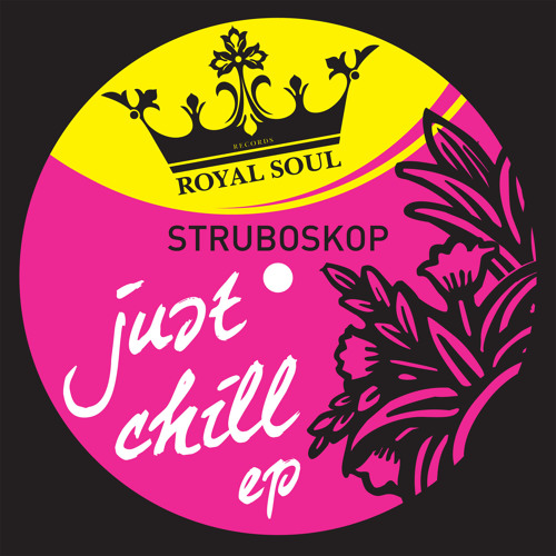 Struboskop feat. Joe Dugz - Just Chill (Original Mix) [lofi]