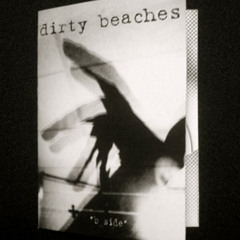 DIRTY BEACHES - White sand