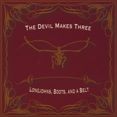 The Devil Makes Three -  "Tow"