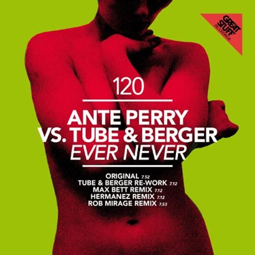 Ante Perry vs. Tube & Berger - Ever Never (Original Mix)