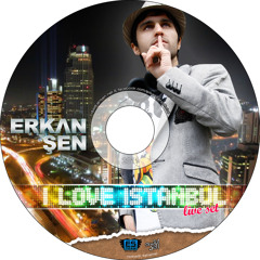 ERKAN SEN - I LOVE ISTANBUL-2011 (Live Set)