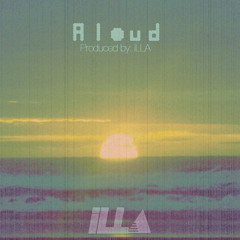ILLA - Aloud