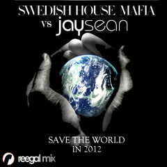 Swedish House Mafia vs Jay Sean - Save the World in 2012 (Radio Mix)