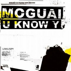 Moguai - U Know Y [ Ash Howell Rework ]