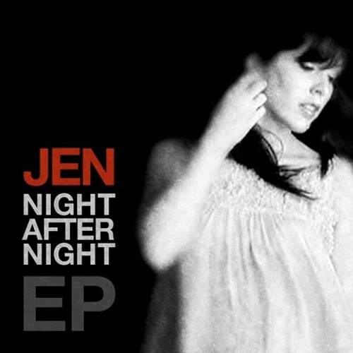 JEN - NIGHT AFTER NIGHT EP