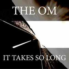 The Om - It takes so long (Prog-X Project Remix)