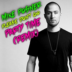 Mike Posner - Please Don't Go (Party Time Remix)