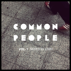 CommonPeople Vol1 mixed by Ebby