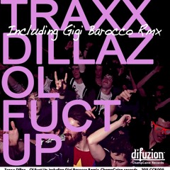 Traxx Dillaz - Ol Fuct Up! (Original Mix)