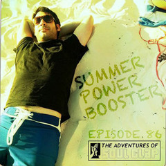 The Adventures of Soul Clap Podcast : Ep. 86  Summer Power Booster