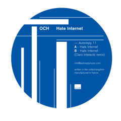 OCH - Hate Internet (Claro Intelecto remix) Autoreply #11