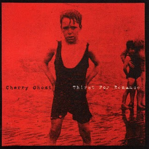 Cherry Ghost - Thirst For Romance