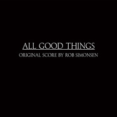All Good Things Main Title