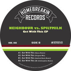 Neighbor + Spilt Milk - Get With This (Opiuo Remix)
