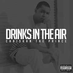 Chrishan - Drinks in the Air