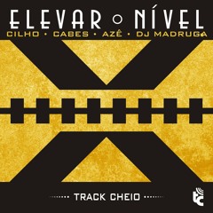 Cabes, Cilho, Azeaerre & Dj Madruga - Elevar o Nível (prod. Cabes)