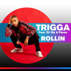 Trigga Ft. Sly and Pacso 'Rollin'