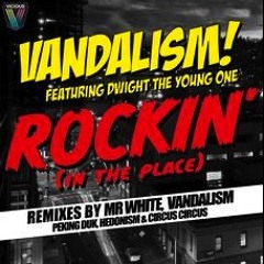 Rockin' In The Place - Vandalism - Circus Circus Remix