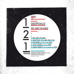 Deepchild we cant go back master