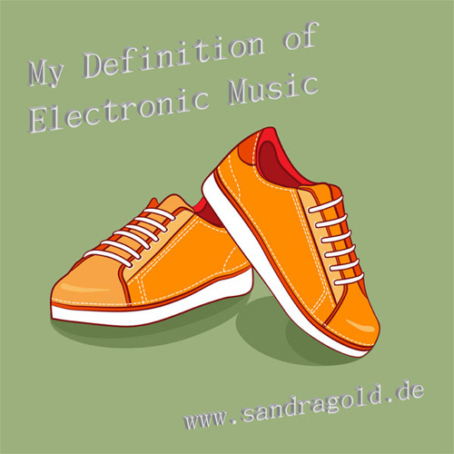 Stream Definition of Electronic Music 1 by SANDRA GOLD Listen online