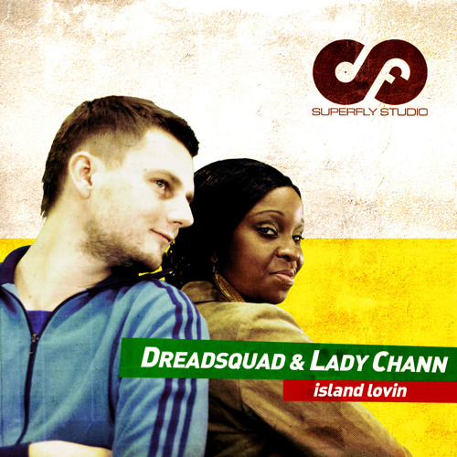 SF005 Dreadsquad & Lady Chann - Island Lovin (original soca mix) IN STORES!!!
