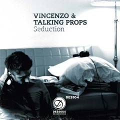 Vincenzo & Talking Props - Seduction (Jimpster Rемiх)
