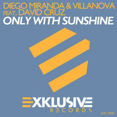 Diego Miranda & Villanova feat. David Cruz - Only with Sunshine