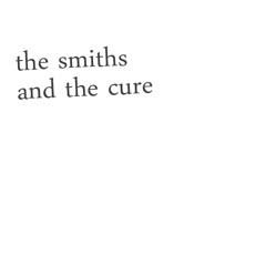 The Smiths & The Cure