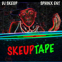 SKEUP TAPE - DJ SKEUP - SPHINX ENTERTAINMENT