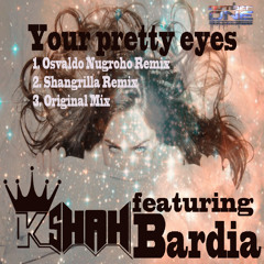 Kshah feat Bardia-Your Pretty Eyes (Osvaldo Nugroho Remix)