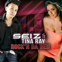 Rock'n Da Bed - Tina Ray & Seiz