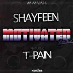 T-Pain feat. Shayfeen - Motivated (Remix)